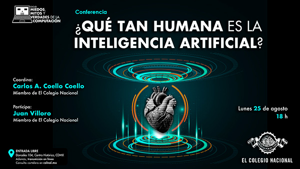 El Colegio Nacional: ¿Qué tan humana es la inteligencia artificial? 