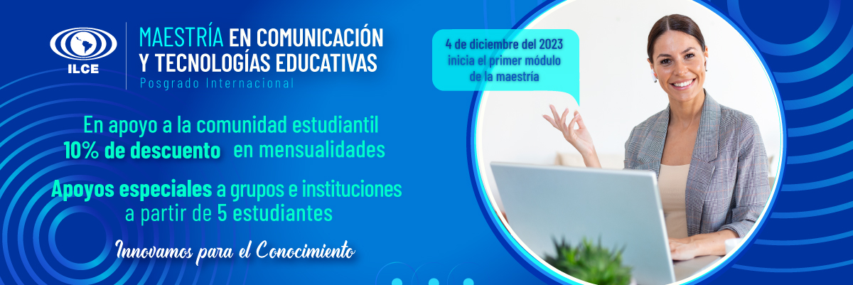Maestrías - Maestría en Comunicación y Tecnologías Educativas