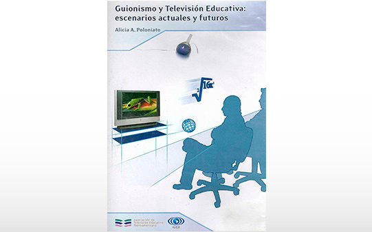 Guionismo y Televisión Educativa: escenarios actuales y futuros