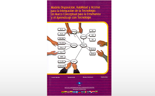 Modelo Disposición, Habilidad y Acceso para la Integración de la Tecnología. Un Marco Conceptual para la Enseñanza y el Aprendizaje con Tecnología. The Will, Skill, Tool Model of Technology Integration. A Conceptual Approach to Teaching and Learning with 