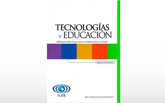 Tecnologías y Educación. Reflexiones sobre lo que ocurre en América Latina y el Caribe