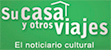 Logo Su casa y otros viajes. El noticiero cultural