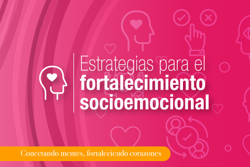 Estrategias para el fortalecimiento socioemocional