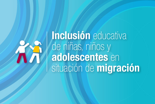 Curso Inclusión educativa de niñas, niños y adolescentes en situación de migración