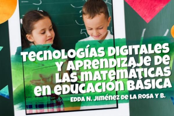 Tecnologías Digitales y Aprendizaje de las Matemáticas en Educación Básica