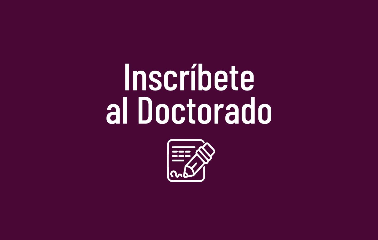Inscríbete al Doctorado